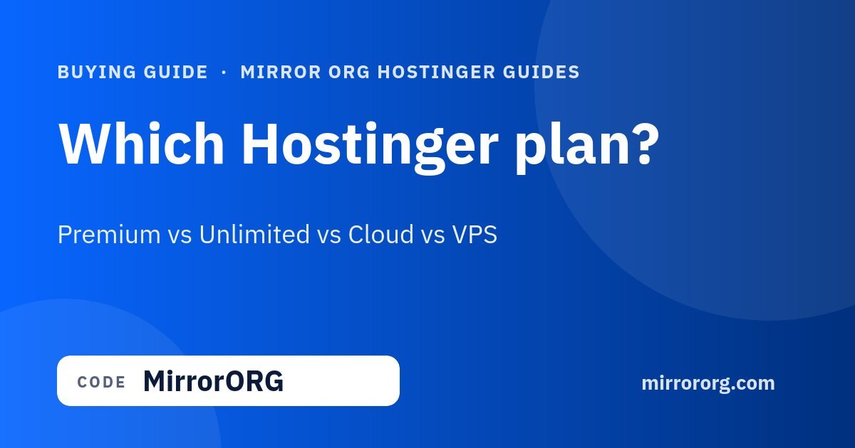 Which Hostinger plan should you choose? Premium, Unlimited, Cloud or VPS